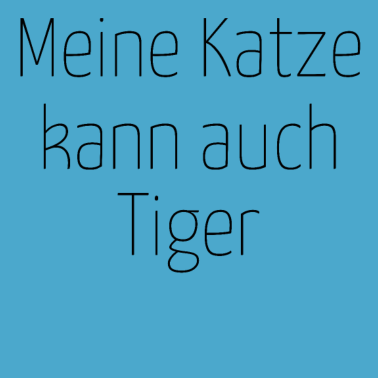 Motiv katze - meine Katze kann auch Tiger