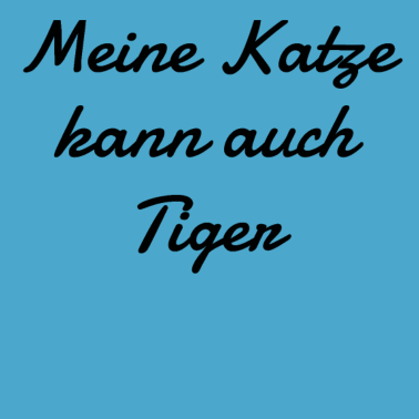 Motiv katze - meine Katze kann auch Tiger