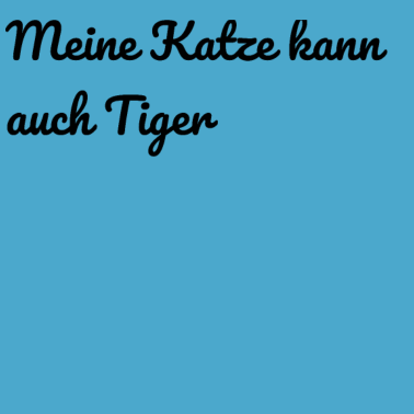 Motiv katze - meine Katze kann auch Tiger