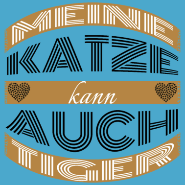 Motiv katze - meine Katze kann auch Tiger