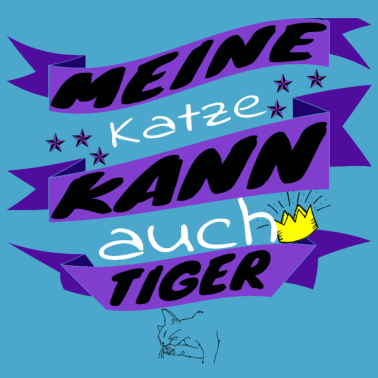 Motiv katze - meine Katze kann auch Tiger