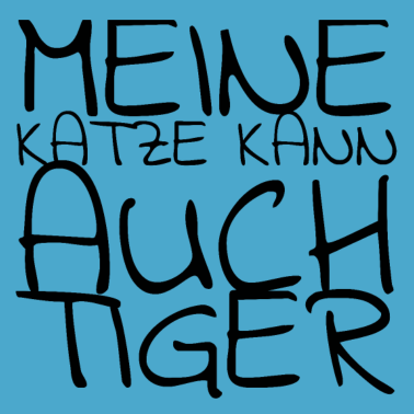 Motiv katze - meine Katze kann auch Tiger
