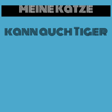 Motiv katze - meine Katze kann auch Tiger