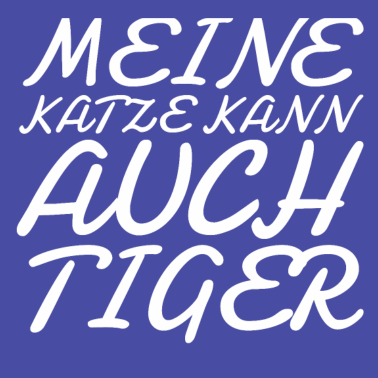 Motiv katze - meine Katze kann auch Tiger