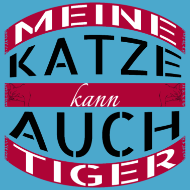 Motiv katze - meine Katze kann auch Tiger