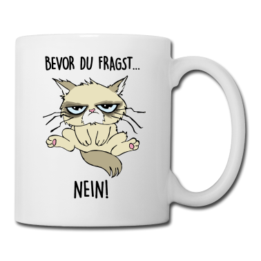 Katzen Tasse - Bevor du fragst... NEIN