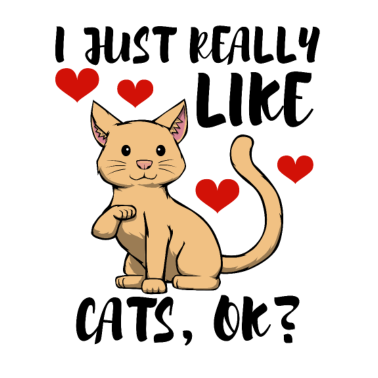 Motiv Ich mag meine Katze wirklich Ironischer Spruch