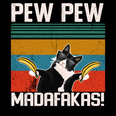 Motiv Pew Pew Madafakas Katze Banane Lustige Katze
