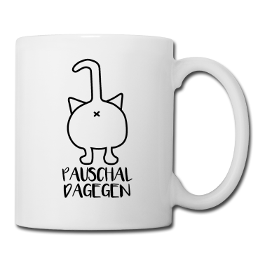 Katzen Tasse - Pauschal dagegen katze