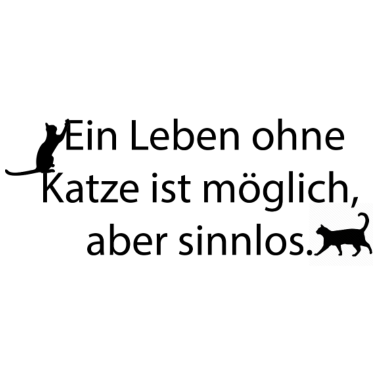 Motiv Ein Leben ohne Katze, möglich aber sinnlos