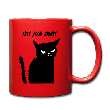 Katzen Tasse - Not your Ernst Mürrisch Fun Katze Hasst Menschen