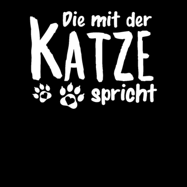Motiv Die mit der Katze spricht Katzen Liebhaber
