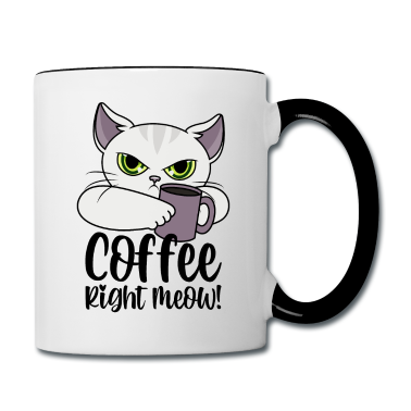 Katzen Tasse - Katze Kaffee Kaffeetasse Sprüche Coffee Right Meow
