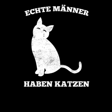 Motiv Katzen Echte Männer haben Katzen