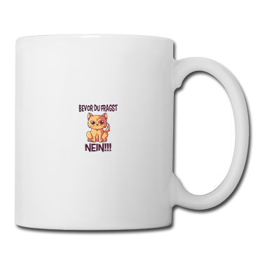 Katzen Tasse - Katze Bevor du fragst NEIN! Lustige Katzen Miau