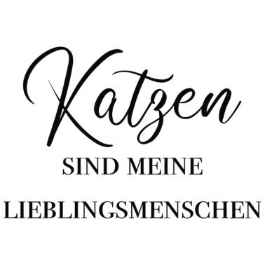Motiv Katzen sind meine Lieblingsmenschen