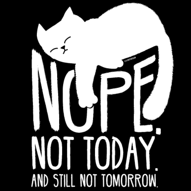 Motiv Katze lustiger Spruch NOT TODAY Geschenkidee