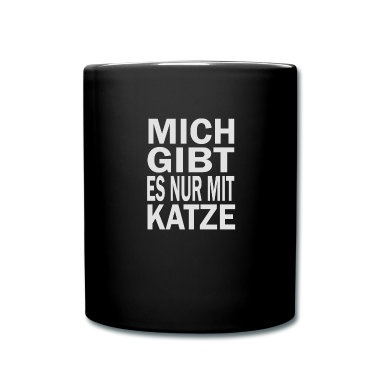 Katzen Tasse - Mich gibt es nur mit Katze