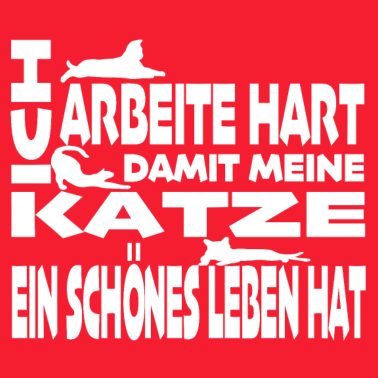 Motiv Harte Arbeit für meine Katze, Lustig, Geschenkidee