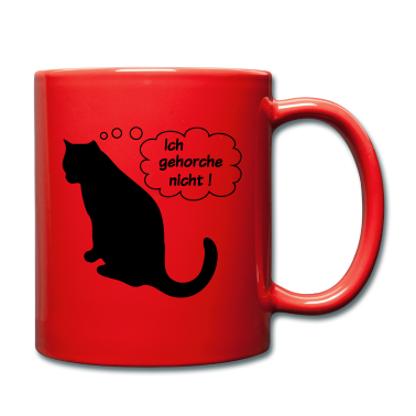 Katzen Tasse - Katz Katze Katzen ich gehorche nicht!