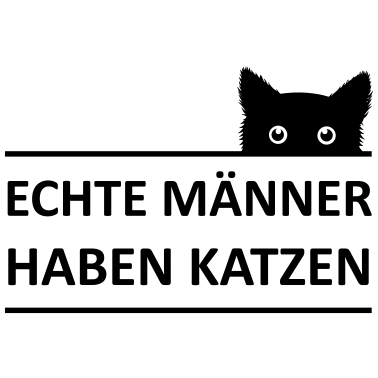 Motiv Echte Männer haben Katzen