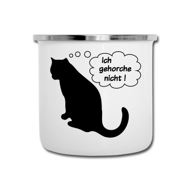 Katzen Emaille Tasse - Katz Katze Katzen ich gehorche nicht!