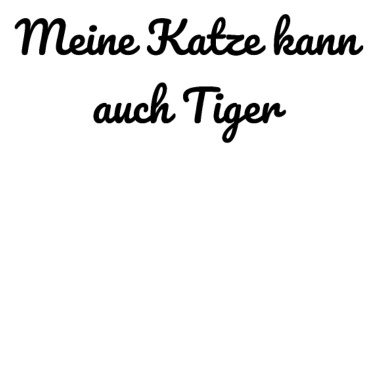 Motiv katze - meine Katze kann auch Tiger