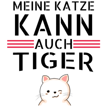 Motiv katze - meine Katze kann auch Tiger