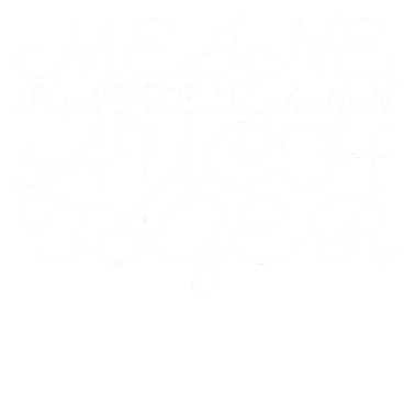 Motiv katze - meine Katze kann auch Tiger