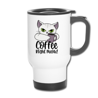 Katzen Thermobecher - Katze Kaffee Kaffeetasse Sprüche Coffee Right Meow
