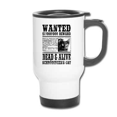 Katzen Thermobecher - Wanted: Schrödinger's Cat - Dead & Alive