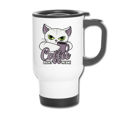 Katzen Thermobecher - Kaffee Lustige Katze Kaffeetasse Coffee Right Meow
