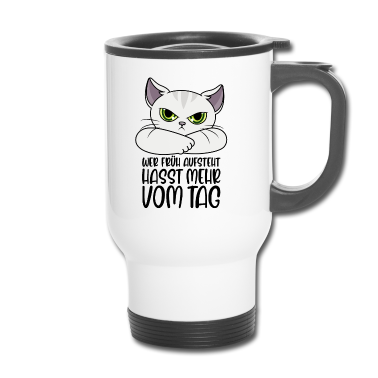 Katzen Thermobecher - Katze Sprüche Wer früh aufsteht hasst mehr vom Tag