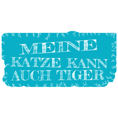 Motiv katze - meine Katze kann auch Tiger