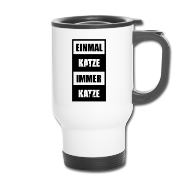 Katzen Thermobecher - EINMAL KATZE IMMER KATZE