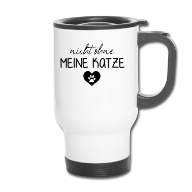 Katzen Thermobecher - Nicht ohne meine Katze | Katzenbesitzer | Katzen