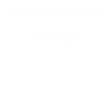 Motiv katze - meine Katze kann auch Tiger