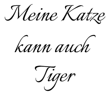 Motiv katze - meine Katze kann auch Tiger