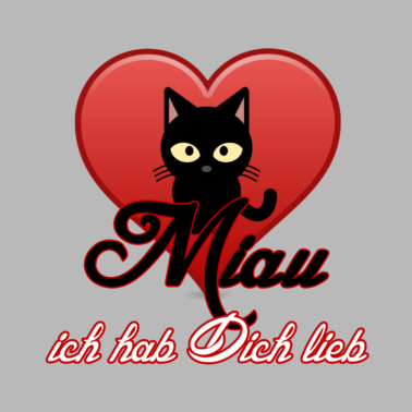 Motiv Miau Liebe Katzen, Tiere, Fun, Geschenk Sprüche