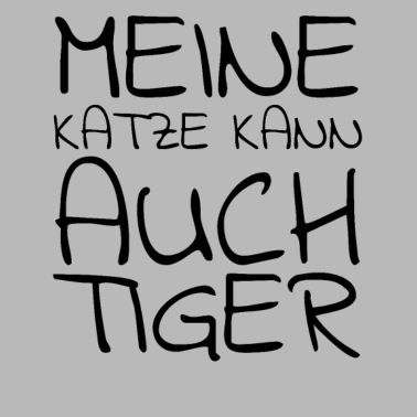 Motiv katze - meine Katze kann auch Tiger