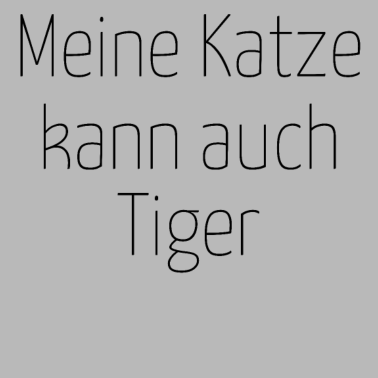 Motiv katze - meine Katze kann auch Tiger