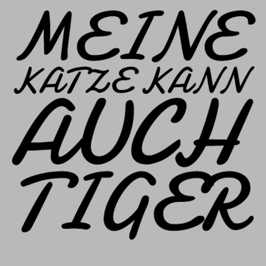 Motiv katze - meine Katze kann auch Tiger