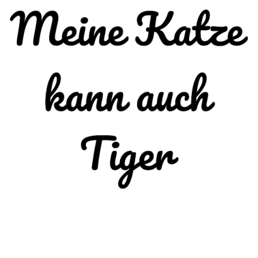 Motiv katze - meine Katze kann auch Tiger