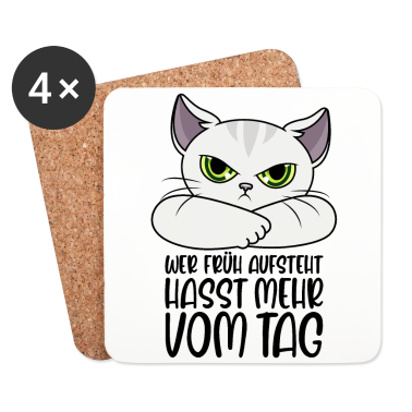 Katzen Untersetzer - Katze Sprüche Wer früh aufsteht hasst mehr vom Tag