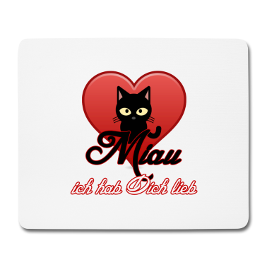 Katzen Mousepad - Miau Liebe Katzen, Tiere, Fun, Geschenk Sprüche