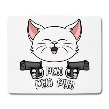 Katzen Mousepad - Pew Pew Madafakas
