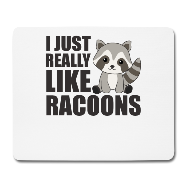 Katzen Mousepad - I just really like racoons Waschbär