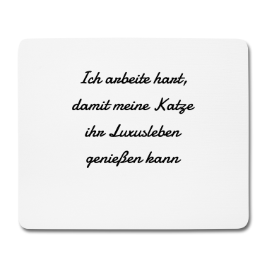 Katzen Mousepad - katze - Luxusleben einer Katze