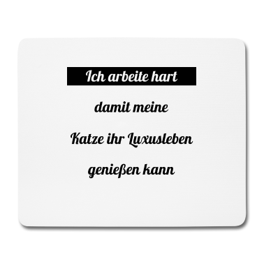 Katzen Mousepad - katze - Luxusleben einer Katze
