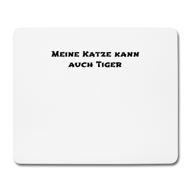 Katzen Mousepad - katze - meine Katze kann auch Tiger